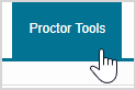 For the Proctor Tools, click on the second menu from the left at the top of the Class Homepage.